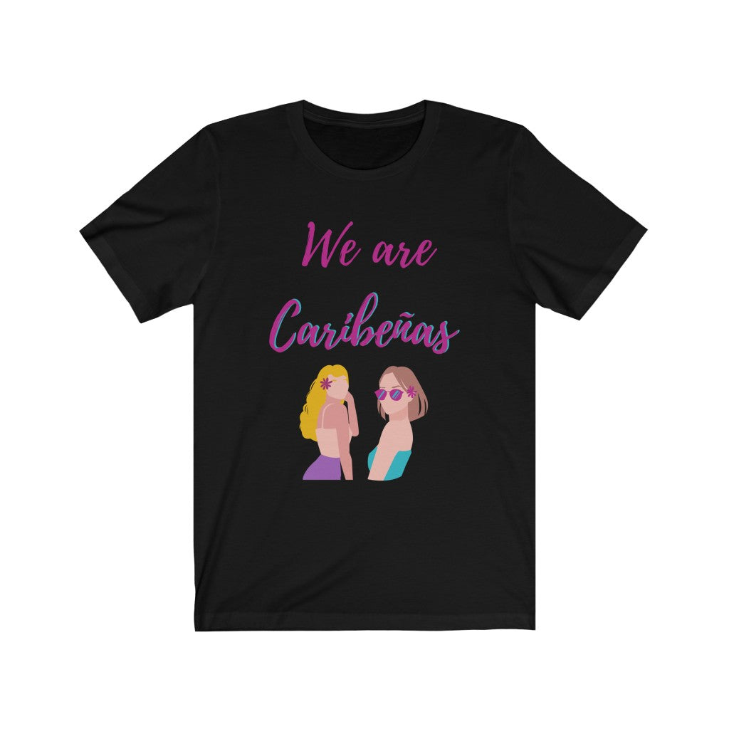 We are Caribeñas Tee