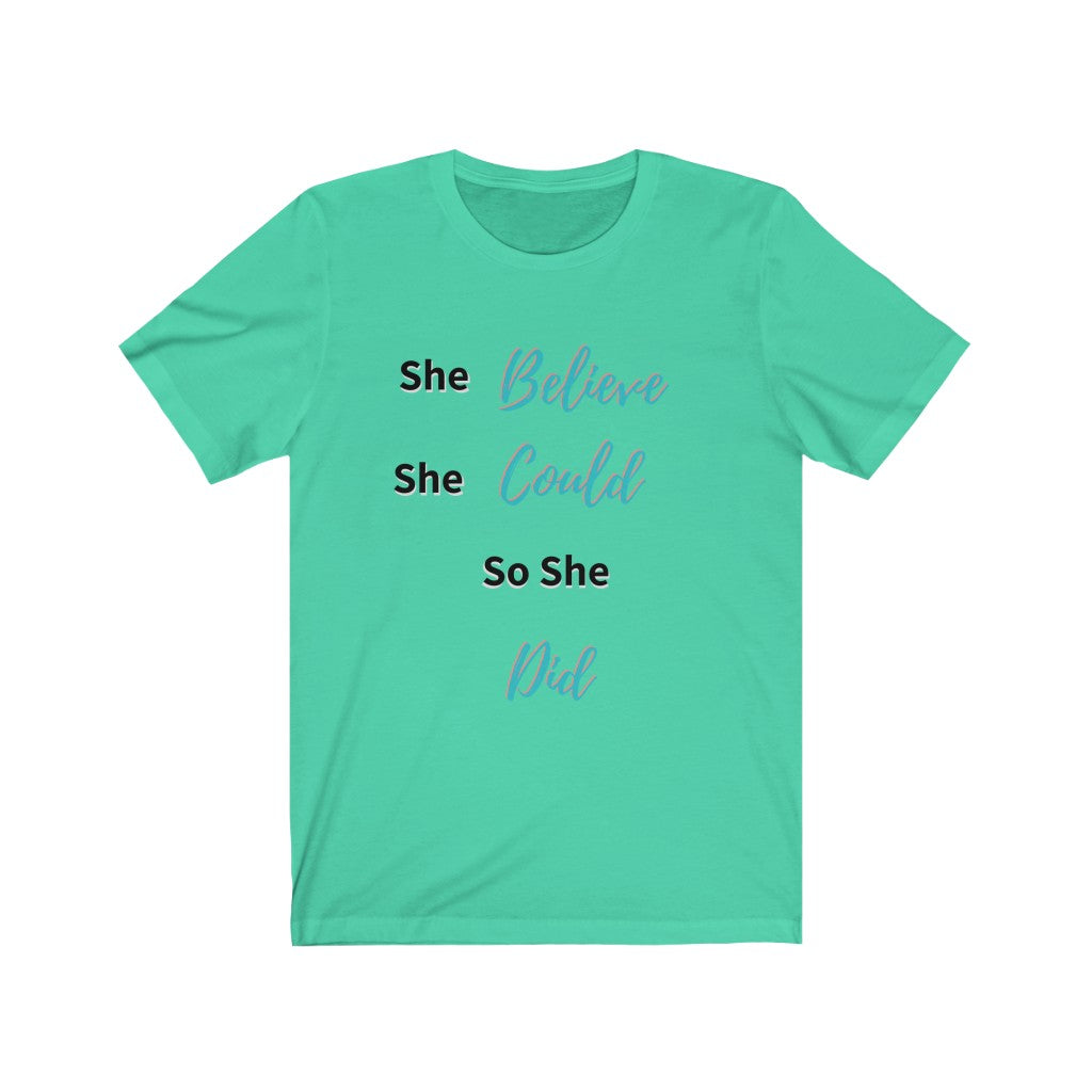 She Believe She Could so She Did Tee