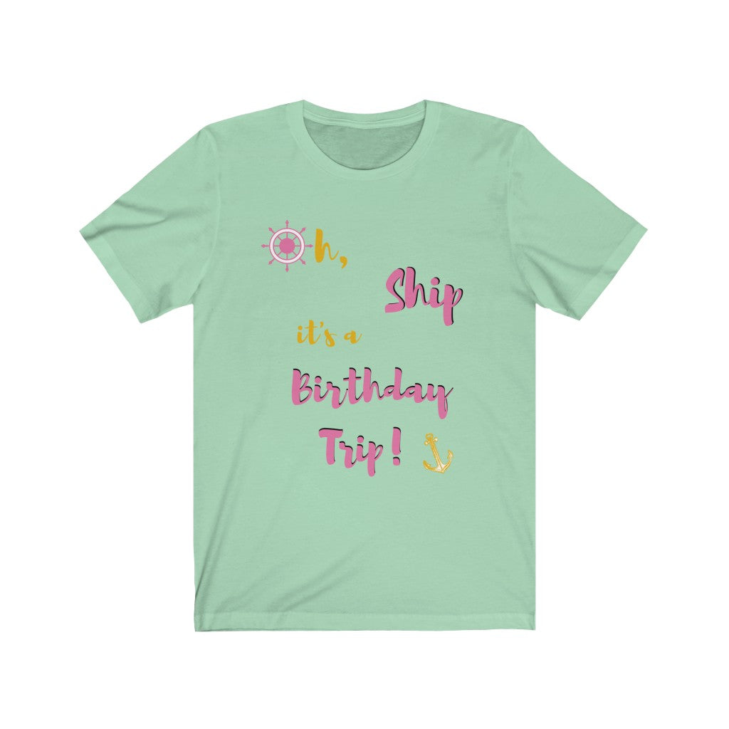 Oh Ship, it's a Birthday Trip- DJ Short Sleeve Tee