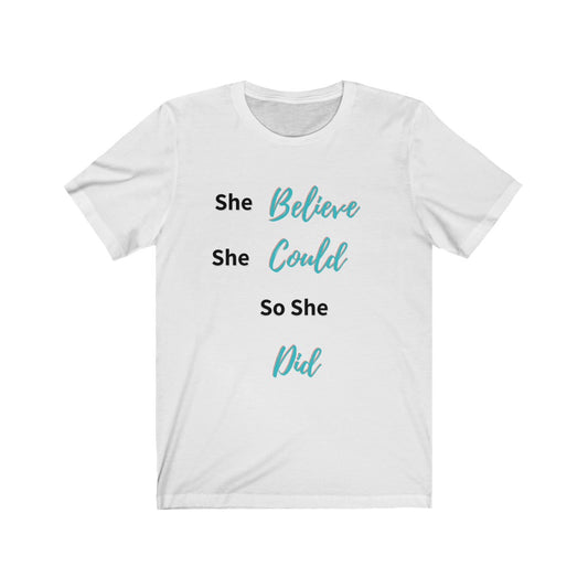 She Belive She Could so She Did Tee 2