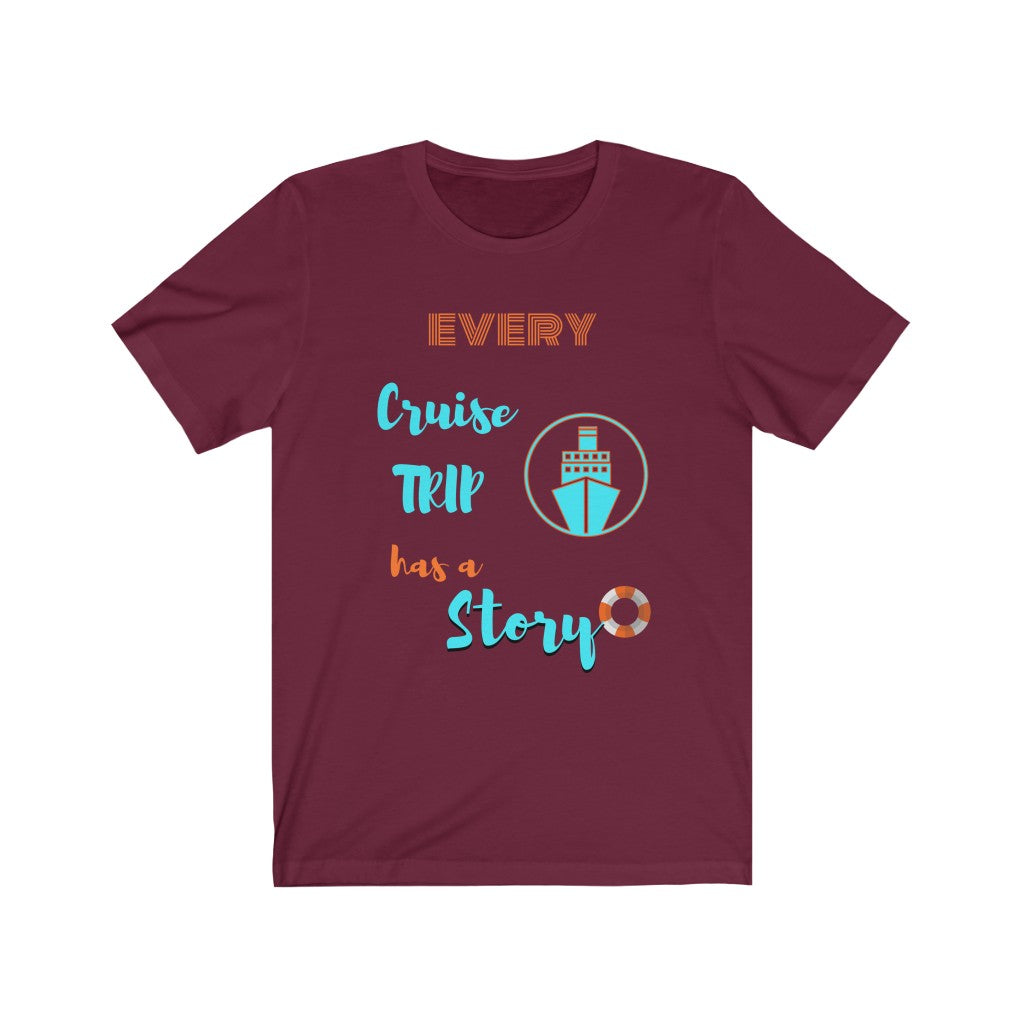 Every Cruise Trip has a Story Tee