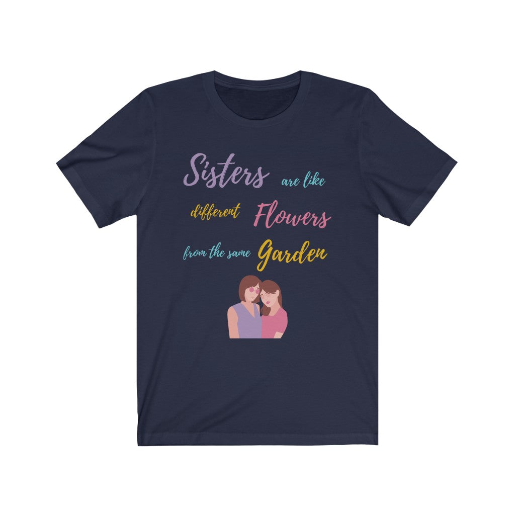 Sisters are like Flowers Tee