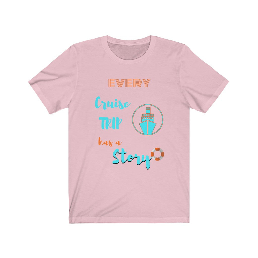 Every Cruise Trip has a Story Tee
