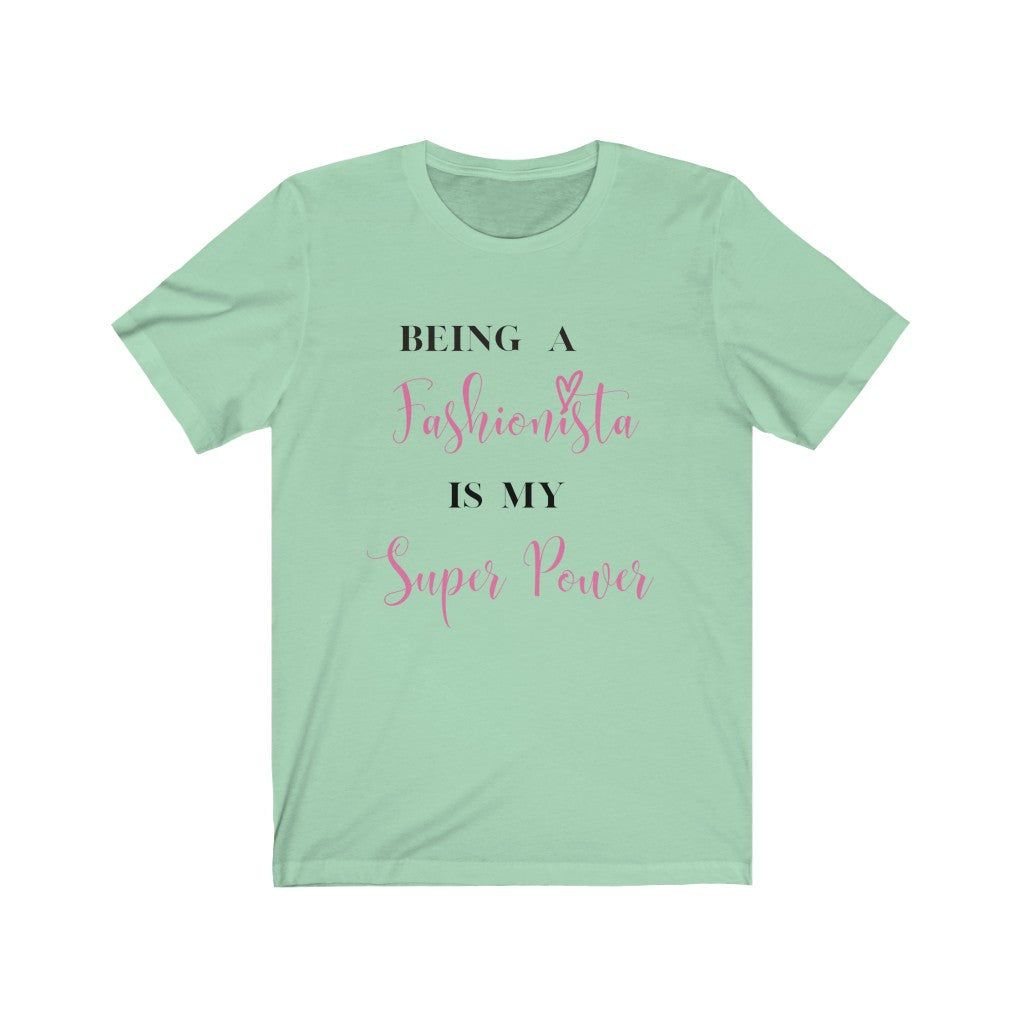 Being My Fashionista Is My Super Power Tee
