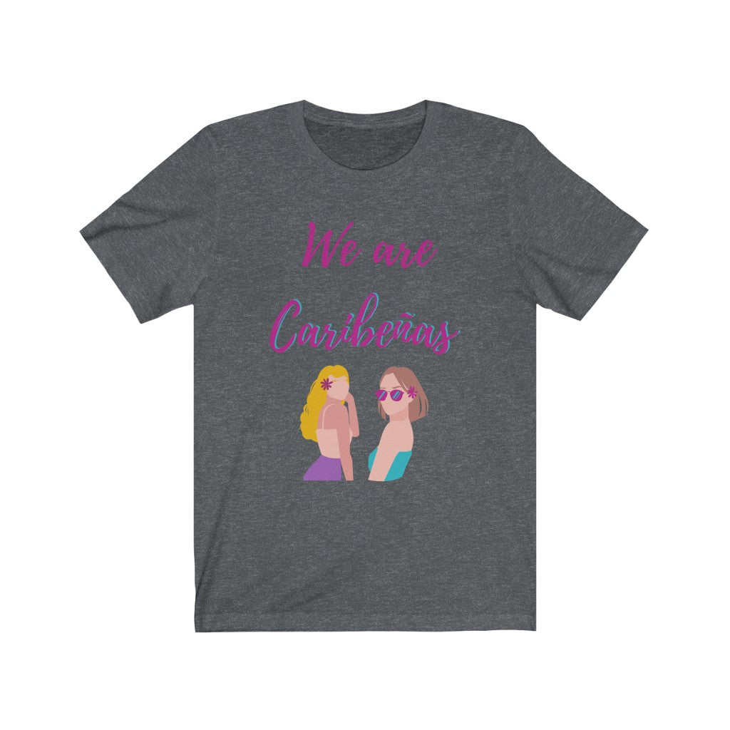 We are Caribeñas Tee