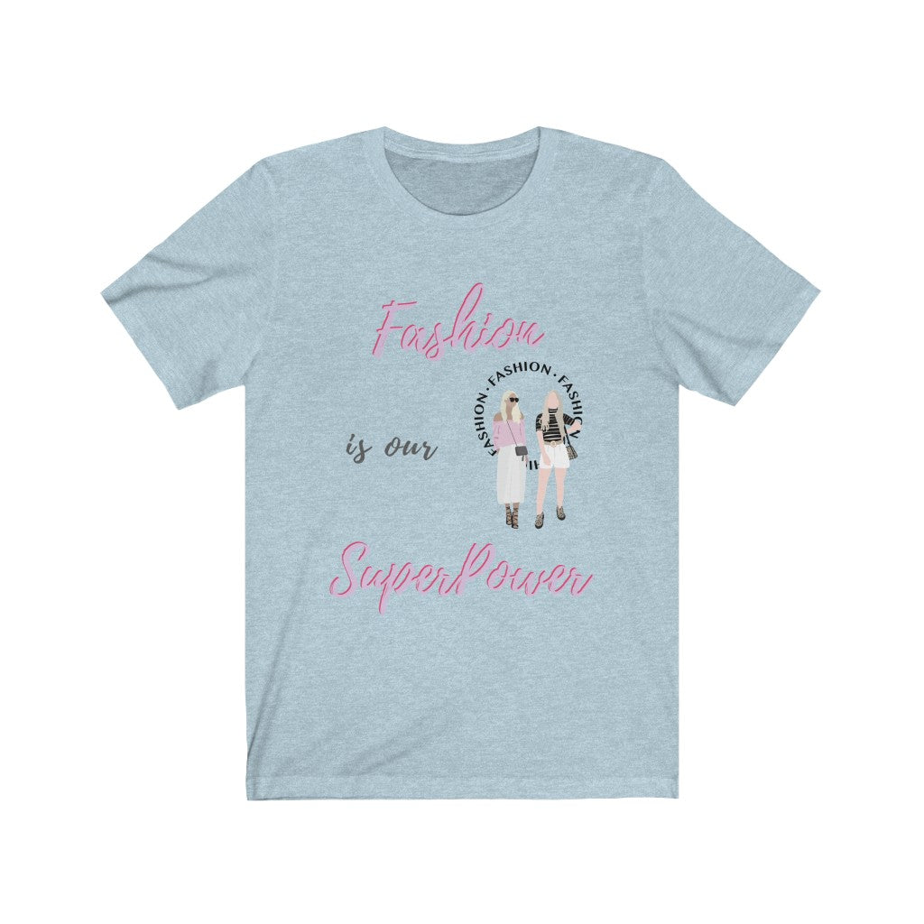 Fashion is My Superpower Tee
