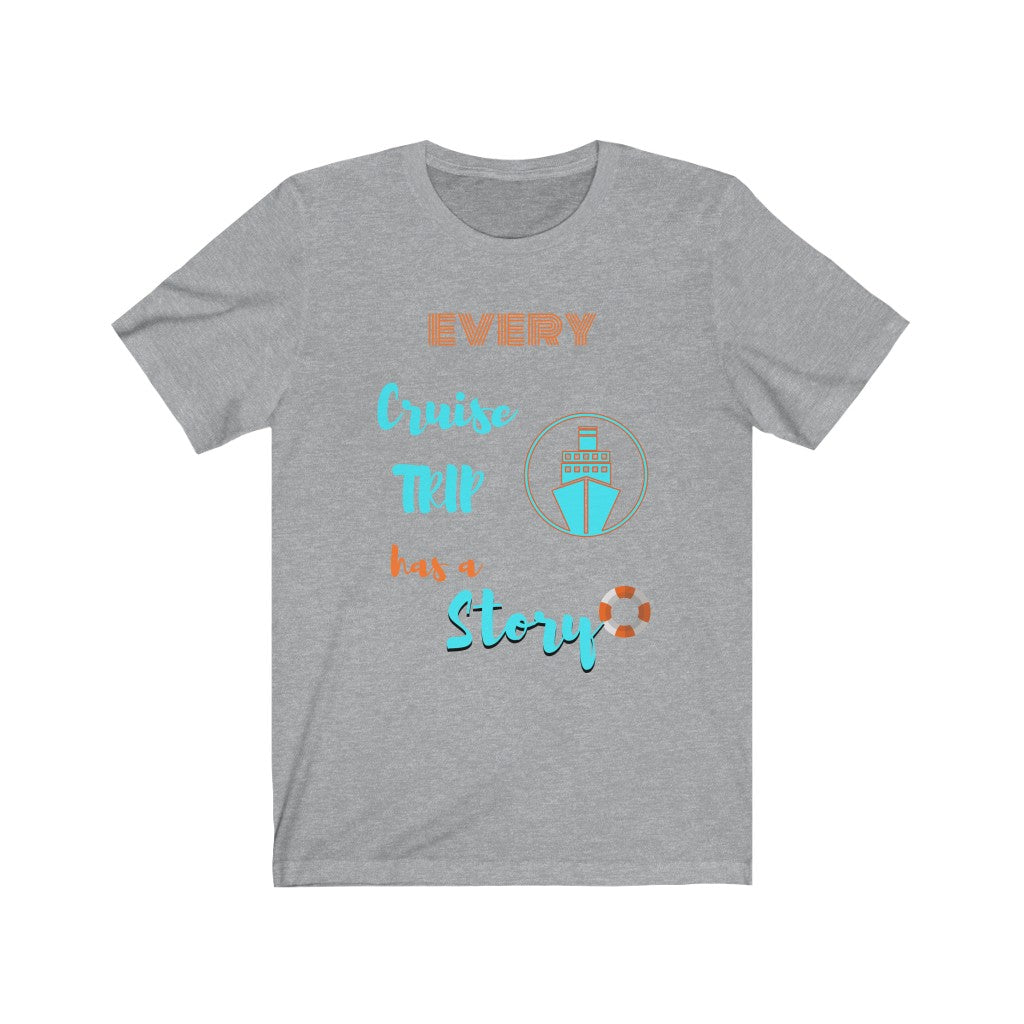 Every Cruise Trip has a Story Tee