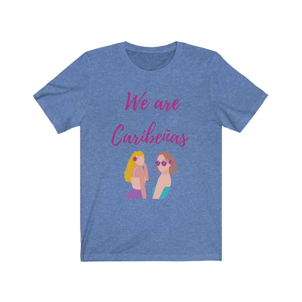 We are Caribeñas Tee