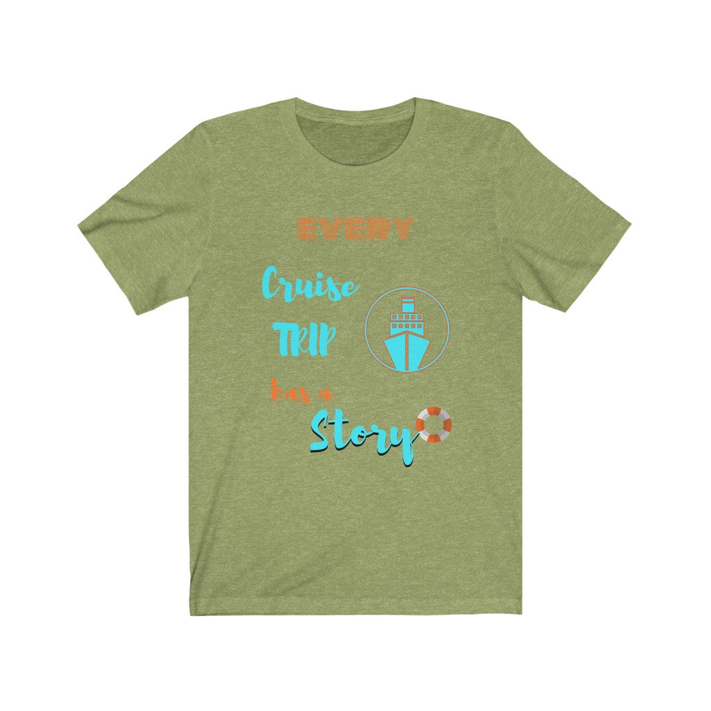 Every Cruise Trip has a Story Tee