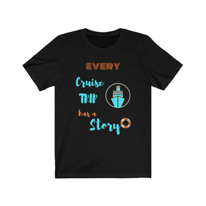Every Cruise Trip has a Story Tee