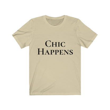 Chic Happens Tshirt