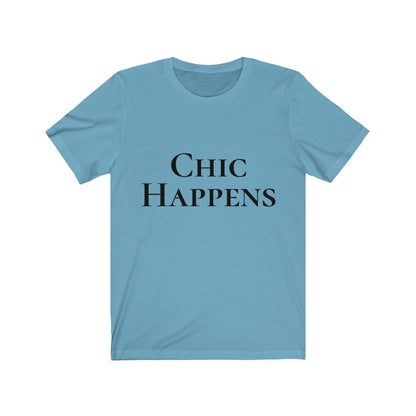 Chic Happens Tshirt