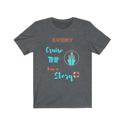 Every Cruise Trip has a Story Tee
