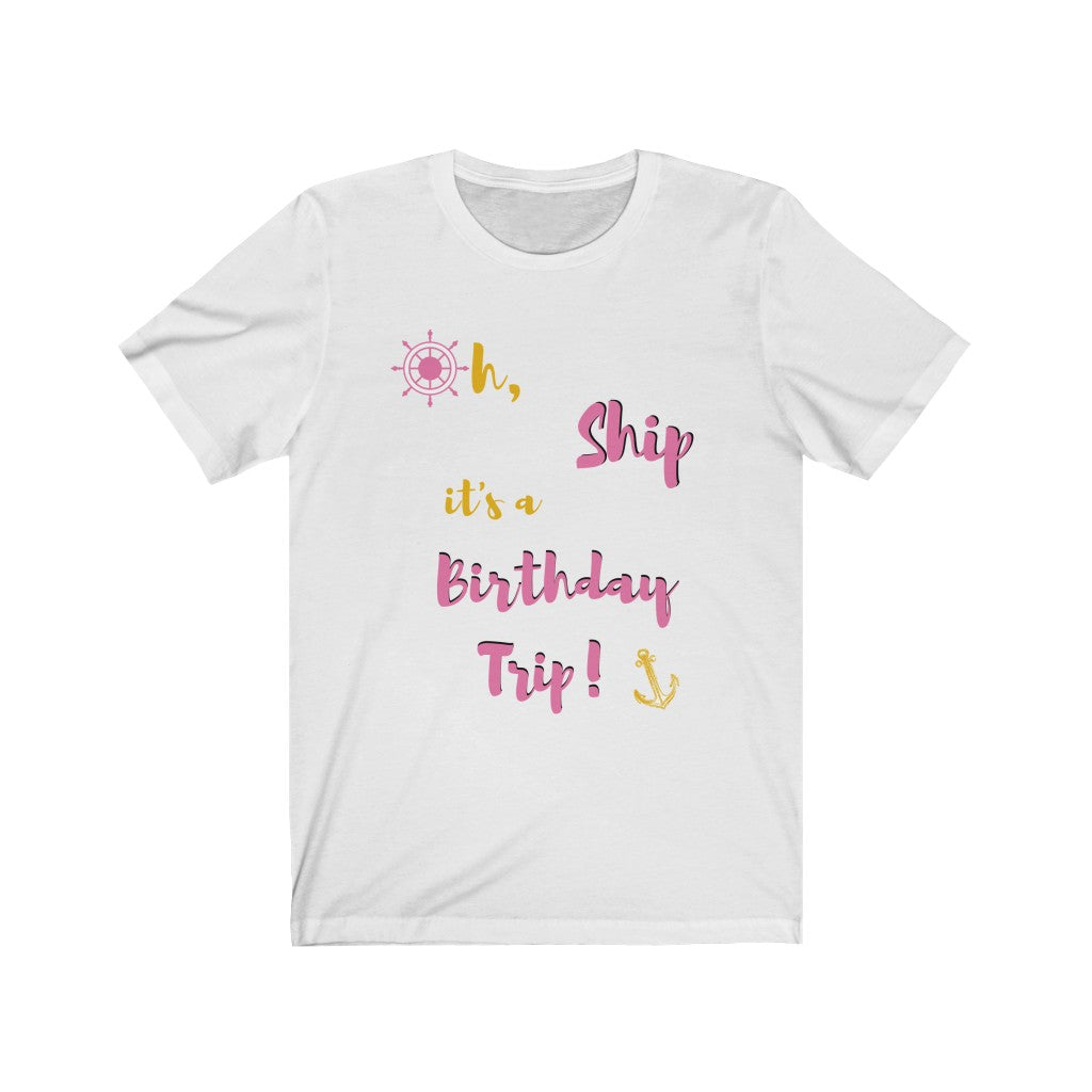 Oh Ship, it's a Birthday Trip- DJ Short Sleeve Tee