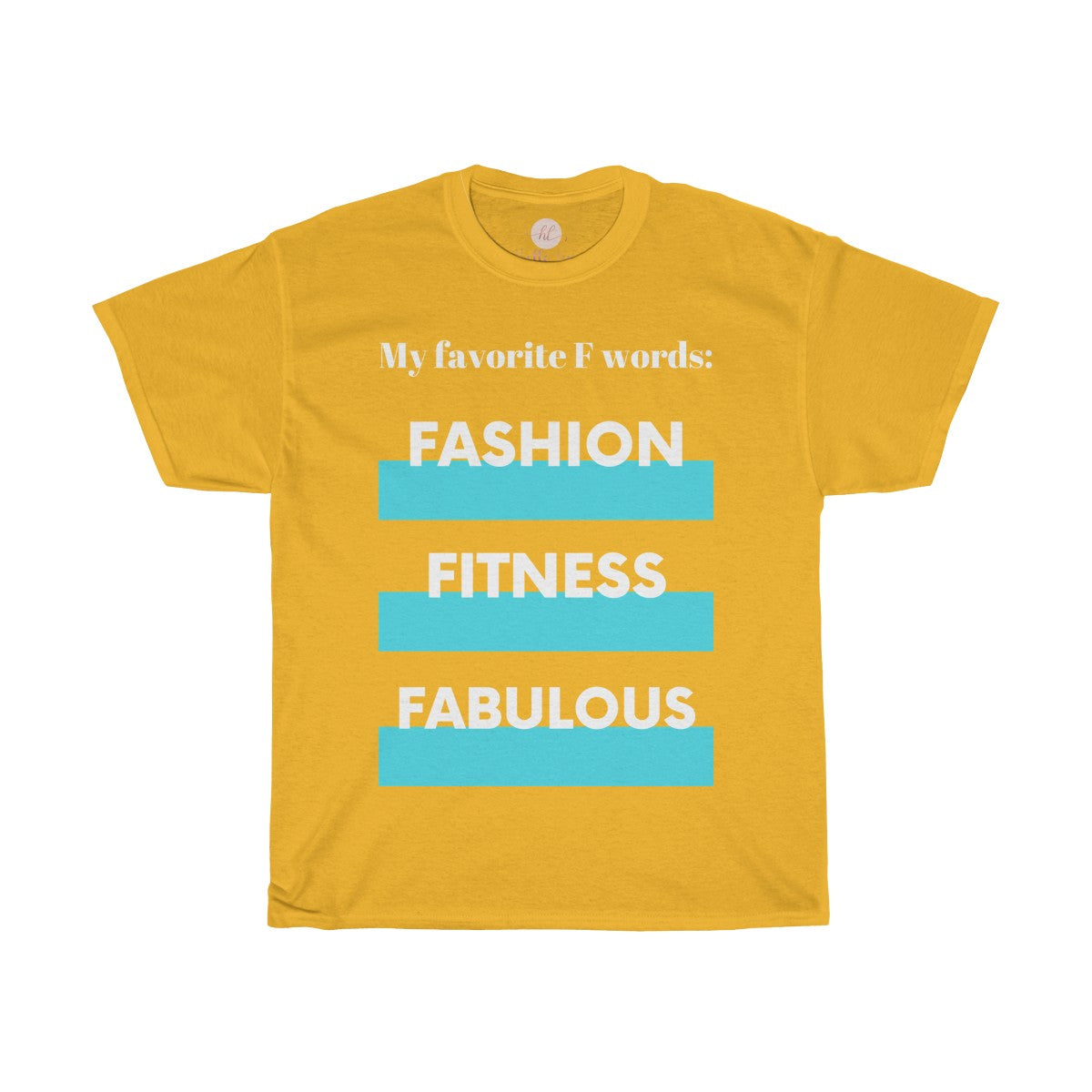 My Favorite F Words Tee| Fashion Tee| Fitness Tee| Fabulous Tee