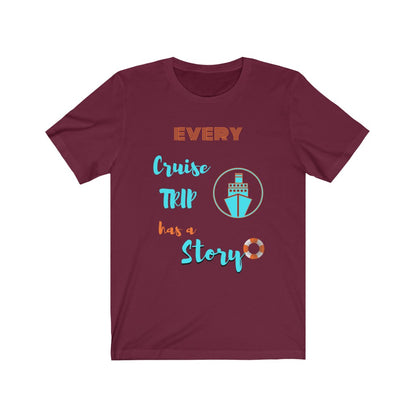 Every Cruise Trip has a Story Tee