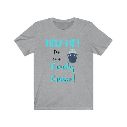 Help Me In a Family Cruise - DJ Short Sleeve Tee