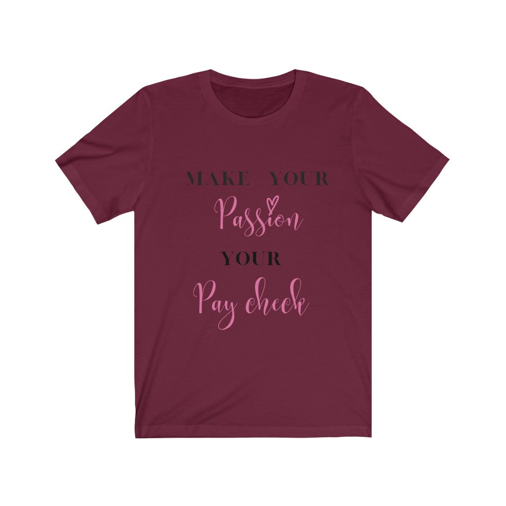 Make Your Passion Your Payday- DJ Short Sleeve Tee