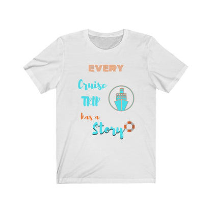 Every Cruise Trip has a Story Tee