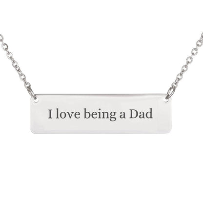 Gift for Dad - I love being a Dad Necklace