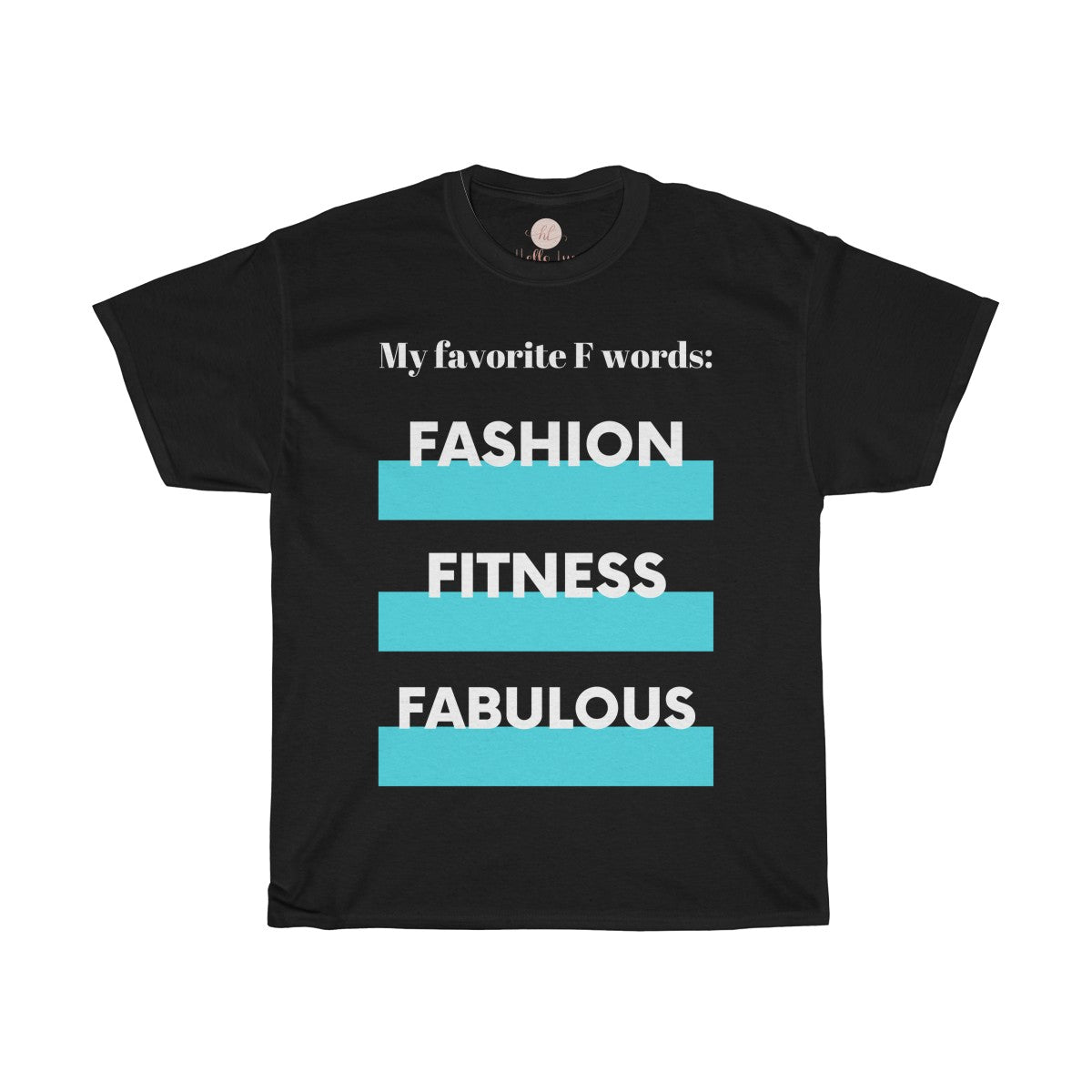 My Favorite F Words Tee| Fashion Tee| Fitness Tee| Fabulous Tee