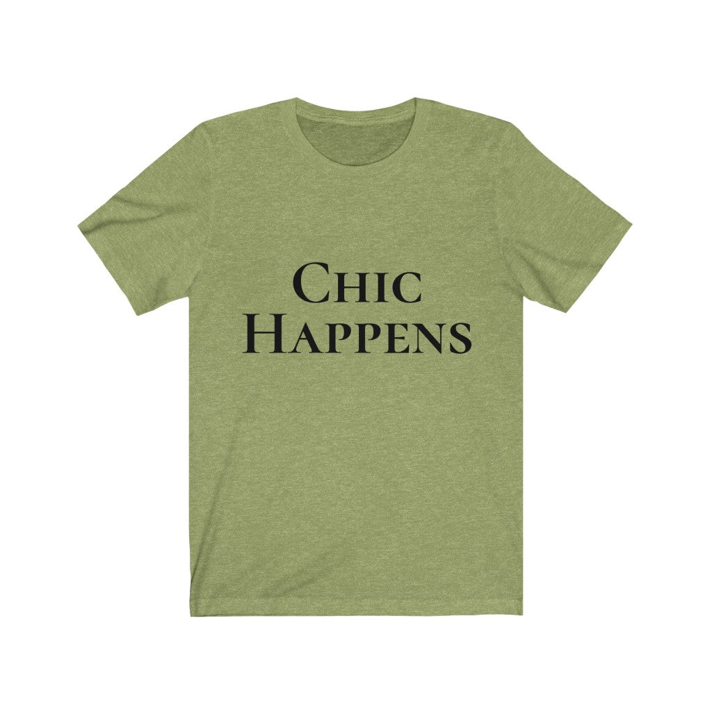 Chic Happens Tshirt