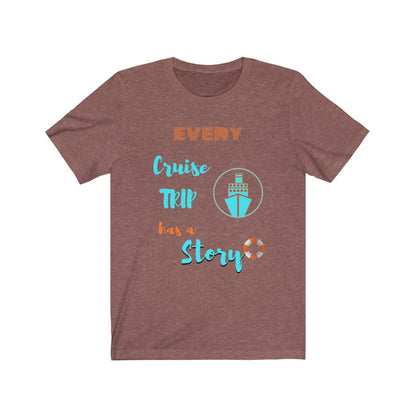 Every Cruise Trip has a Story Tee