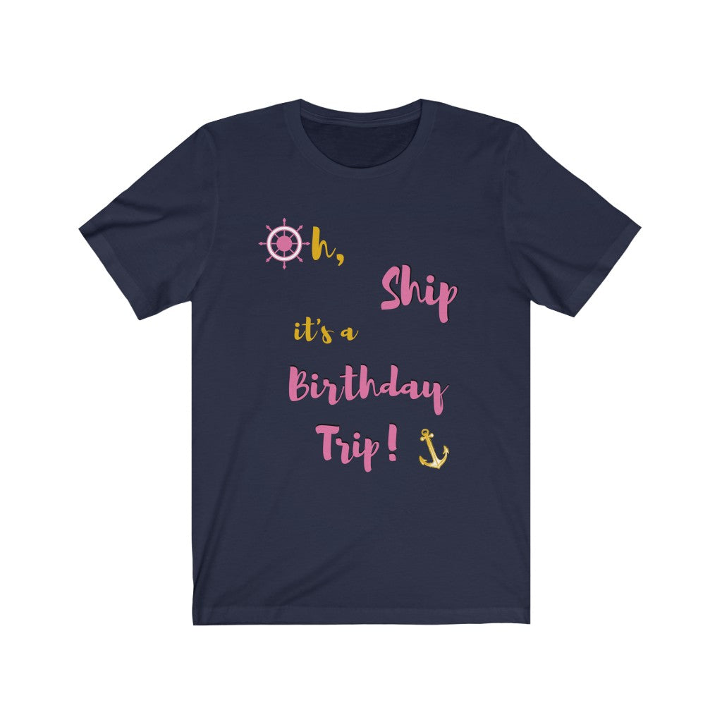 Oh Ship, it's a Birthday Trip- DJ Short Sleeve Tee