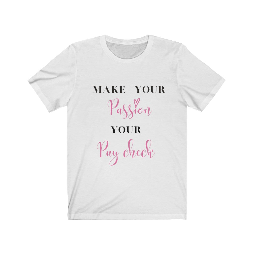 Make Your Passion Your Payday- DJ Short Sleeve Tee